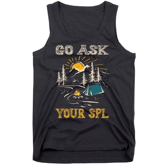 Go Ask Your Spl Tank Top