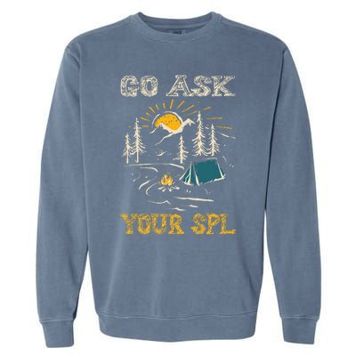 Go Ask Your Spl Garment-Dyed Sweatshirt