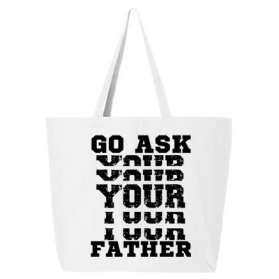 Go Ask Your Father Funny Mother Sarcastic Mom Sassy Gift 25L Jumbo Tote