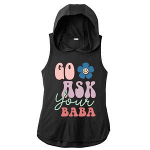 Go Ask Your Baba Cute Funny Mom Funny Gift Mothers Day Tee Funny Gift Ladies PosiCharge Tri-Blend Wicking Draft Hoodie Tank