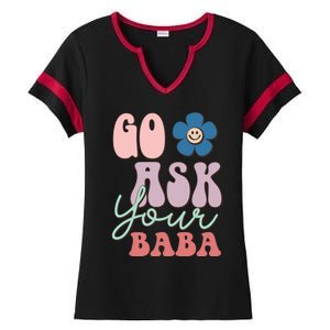 Go Ask Your Baba Cute Funny Mom Funny Gift Mothers Day Tee Funny Gift Ladies Halftime Notch Neck Tee