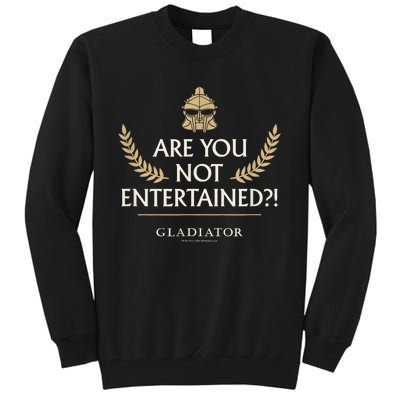 Gladiator Are You Not Entertained Tall Sweatshirt