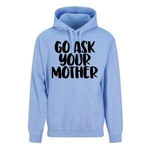 Go Ask Your Mother Funny Pride Mothers Day Love Gift Unisex Surf Hoodie