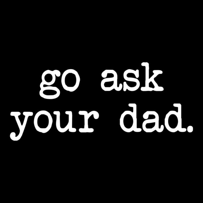 Go Ask Your Dad Funny Gifts For Mom Shirts With Sayings Bucket Hat