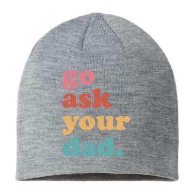 Go Ask Your Dad Funny Mom Quote Mothers Day Family Humor Sustainable Beanie