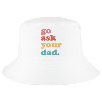 Go Ask Your Dad Funny Mom Quote Mothers Day Family Humor Cool Comfort Performance Bucket Hat