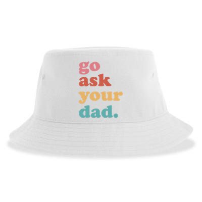 Go Ask Your Dad Funny Mom Quote Mothers Day Family Humor Sustainable Bucket Hat