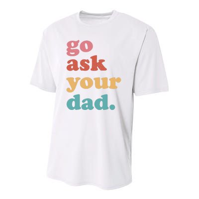 Go Ask Your Dad Funny Mom Quote Mothers Day Family Humor Youth Performance Sprint T-Shirt