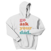 Go Ask Your Dad Funny Mom Quote Mothers Day Family Humor Kids Hoodie