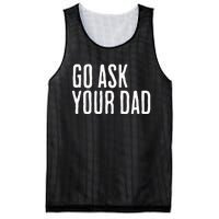 Go Ask Your Dad Funny Mothers Day Gift From Daughter Mesh Reversible Basketball Jersey Tank