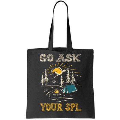 Go ask your SPL Tote Bag