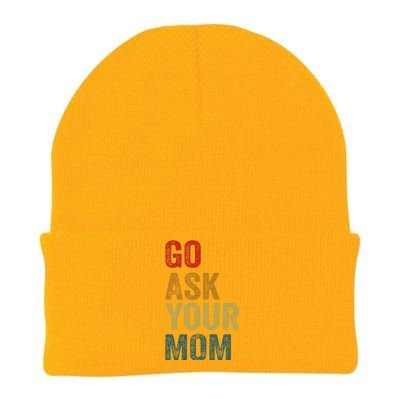 Go Ask Your Mom Husband Dad Funny Knit Cap Winter Beanie