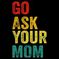 Go Ask Your Mom Husband Dad Funny USA-Made Doggie Bandana