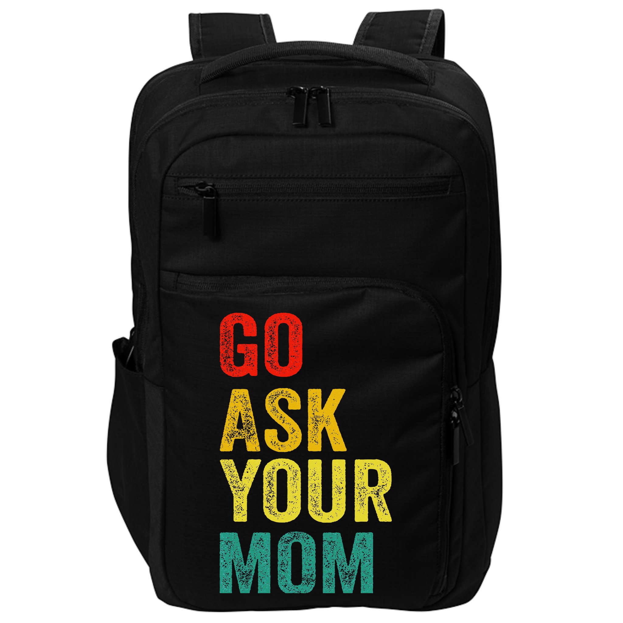Go Ask Your Mom Husband Dad Funny Impact Tech Backpack