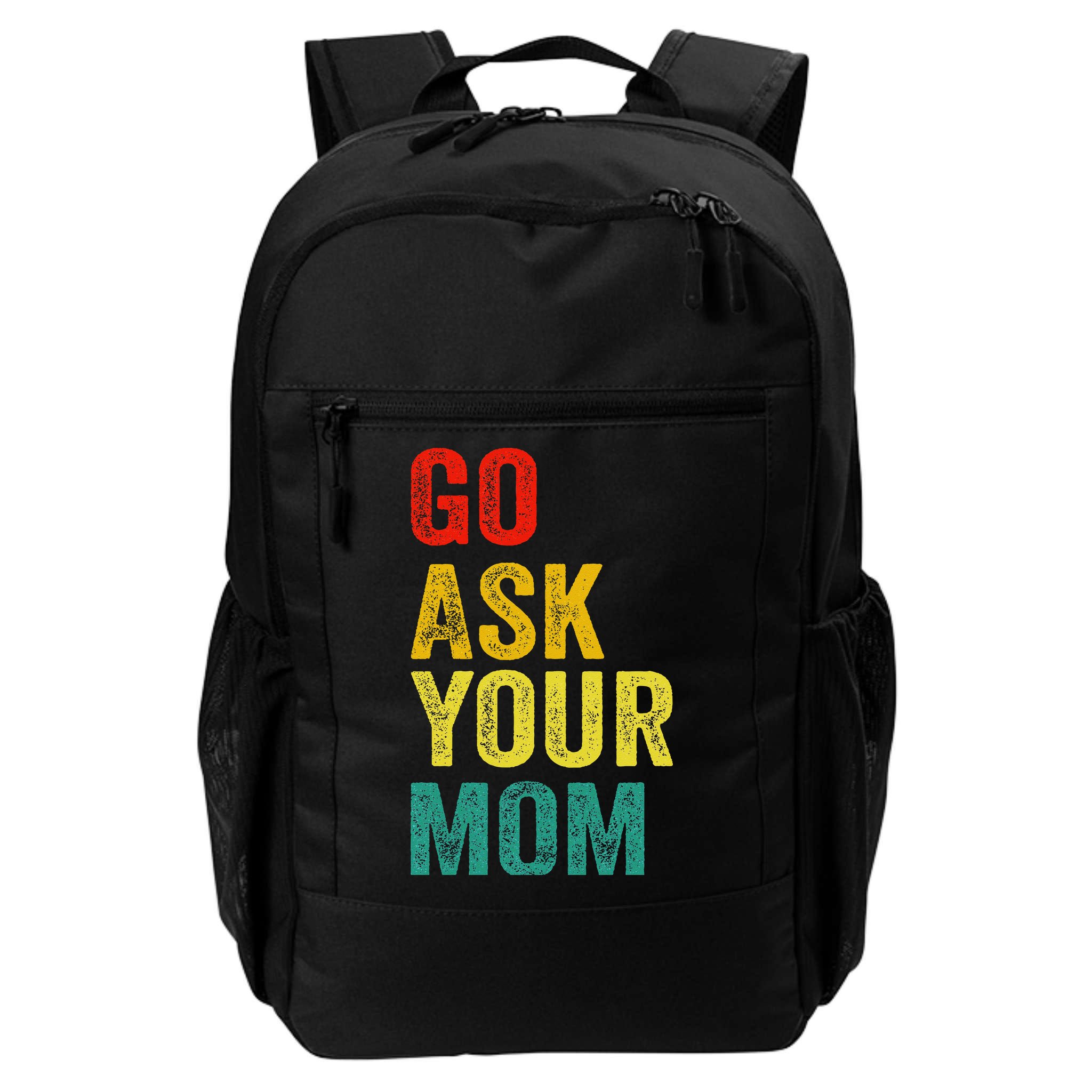 Go Ask Your Mom Husband Dad Funny Backpack