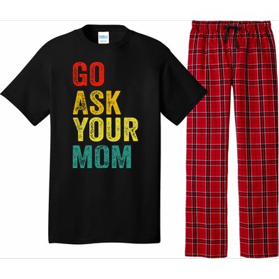 Go Ask Your Mom Husband Dad Funny Pajama Set