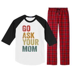 Go Ask Your Mom Husband Dad Funny Raglan Sleeve Pajama Set