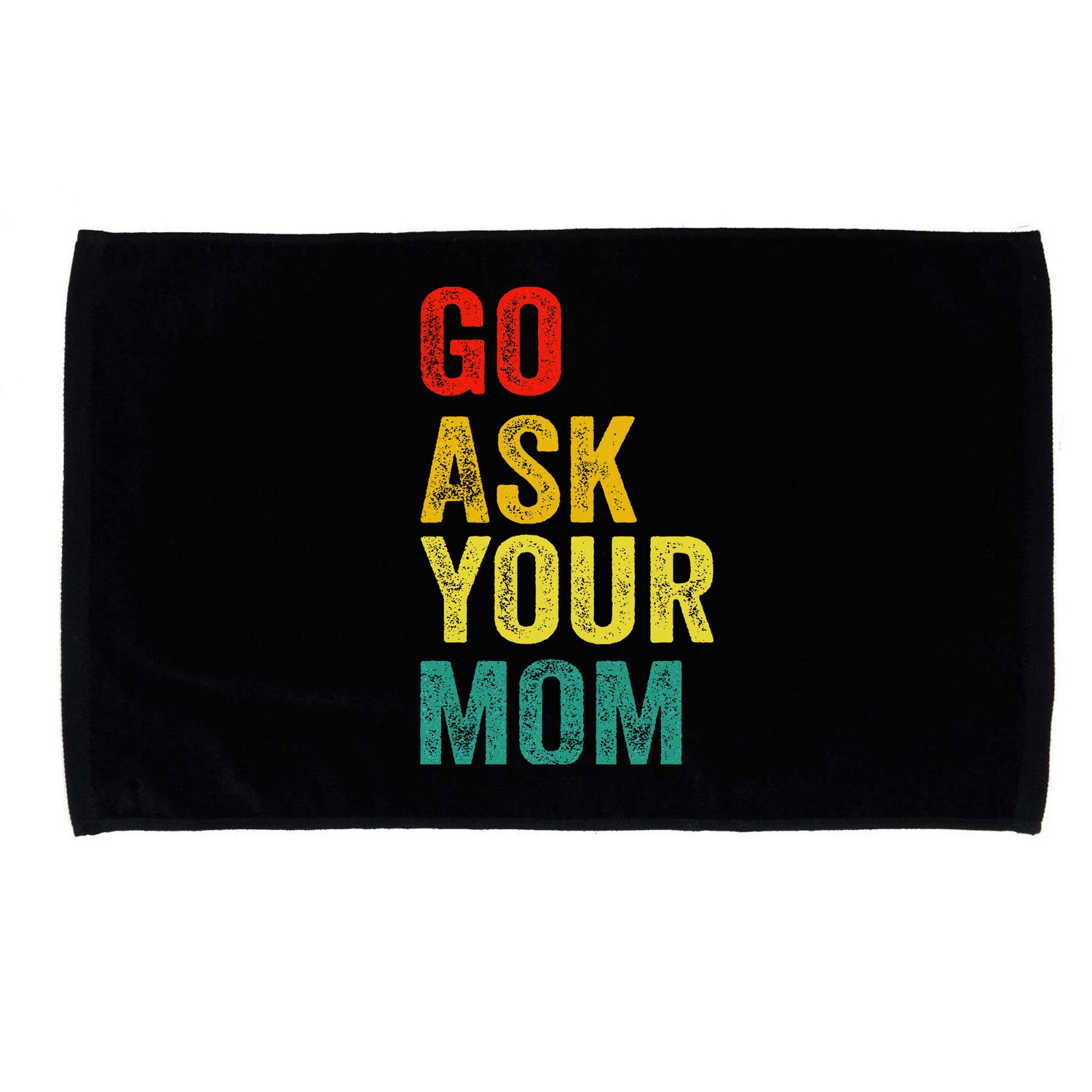 Go Ask Your Mom Husband Dad Funny Microfiber Hand Towel
