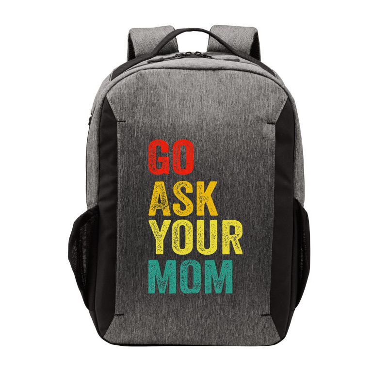 Go Ask Your Mom Husband Dad Funny Vector Backpack