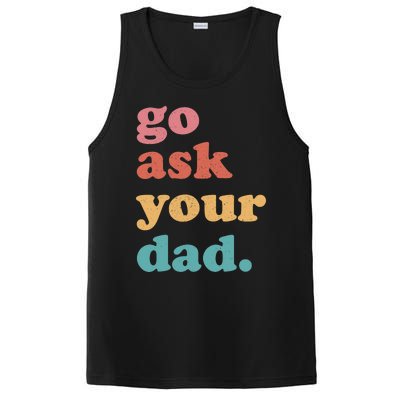 Go Ask Your Dad Funny Mom Quote Mothers Day Family Humor PosiCharge Competitor Tank