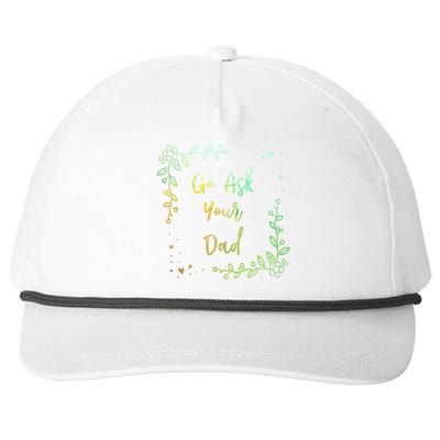 Go Ask Your Dad Mom Mothers Day Mommy Parents Sarcastic Gift Snapback Five-Panel Rope Hat