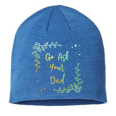 Go Ask Your Dad Mom Mothers Day Mommy Parents Sarcastic Gift Sustainable Beanie