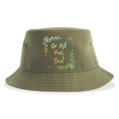 Go Ask Your Dad Mom Mothers Day Mommy Parents Sarcastic Gift Sustainable Bucket Hat