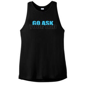 Go Ask Your Dad Cute Father's Day Ladies PosiCharge Tri-Blend Wicking Tank