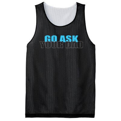 Go Ask Your Dad Cute Father's Day Mesh Reversible Basketball Jersey Tank