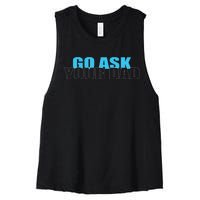 Go Ask Your Dad Cute Father's Day Women's Racerback Cropped Tank