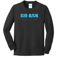 Go Ask Your Dad Cute Father's Day Kids Long Sleeve Shirt