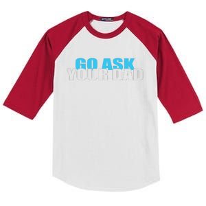 Go Ask Your Dad Cute Father's Day Kids Colorblock Raglan Jersey