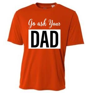 Go Ask Your Dad Mothers Day Mom Gift Funny Parenting Gift Cooling Performance Crew T-Shirt