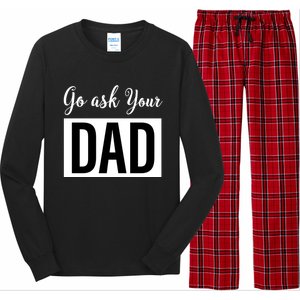 Go Ask Your Dad Mothers Day Mom Gift Funny Parenting Gift Long Sleeve Pajama Set