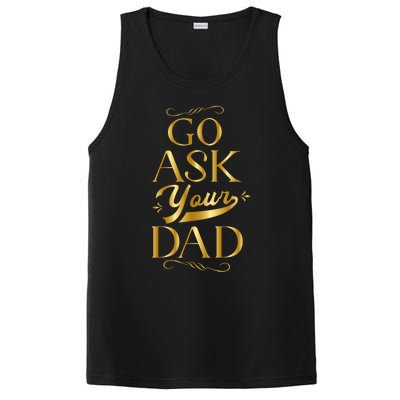 Go Ask Your Dad Cute Gift Go Ask Your Father Off Duty Mom Cool Gift PosiCharge Competitor Tank