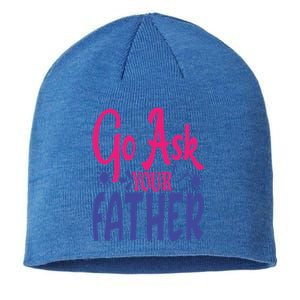 Go Ask Your Father Mother Family Mom Gift Sustainable Beanie