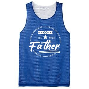 Go Ask Your Father Funny Mom Gift Mothers Day Joke Gift Mesh Reversible Basketball Jersey Tank