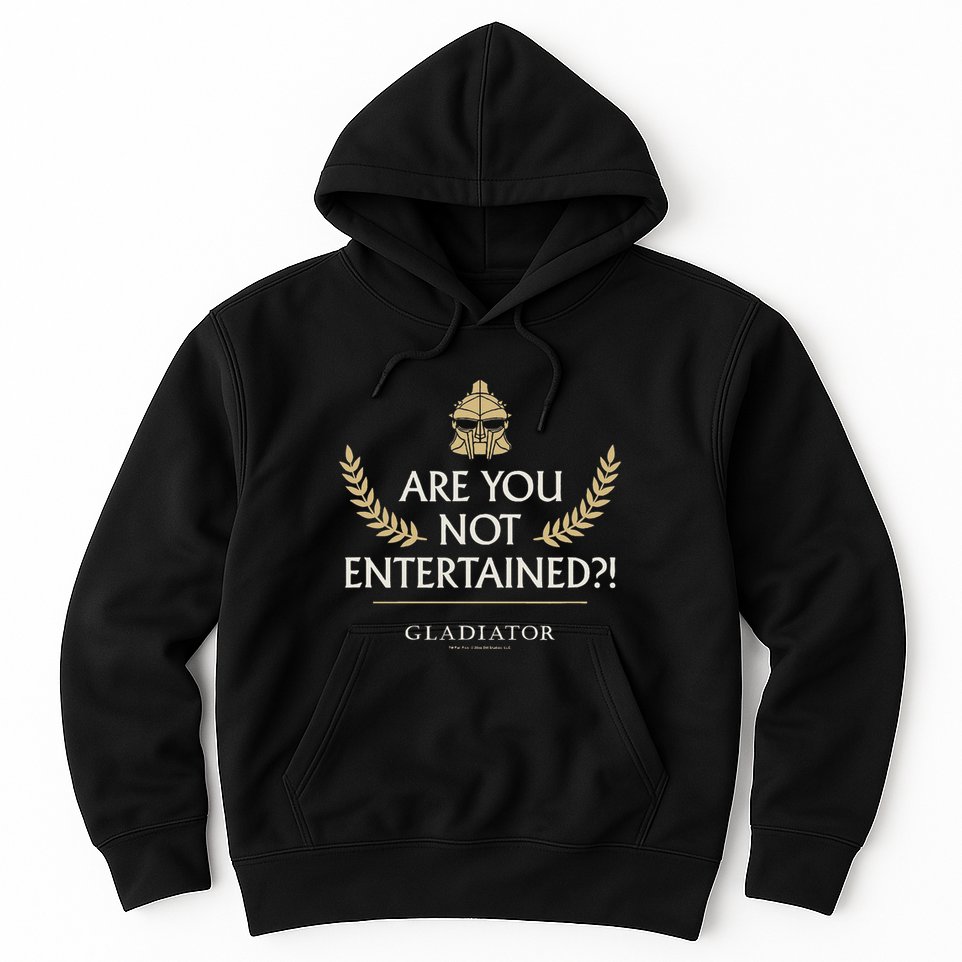 Gladiator Are You Not Entertained Hoodie