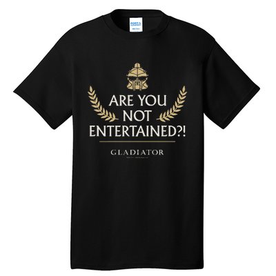 Gladiator Are You Not Entertained Tall T-Shirt