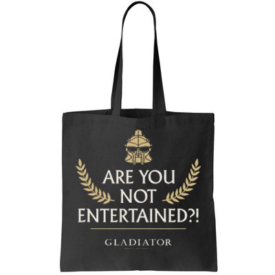 Gladiator Are You Not Entertained Tote Bag