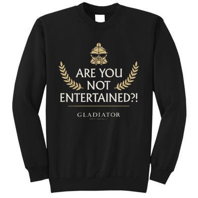 Gladiator Are You Not Entertained Tall Sweatshirt