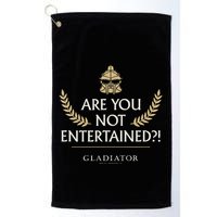 Gladiator Are You Not Entertained Golf Towel