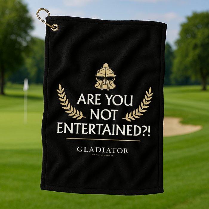 Gladiator Are You Not Entertained Golf Towel