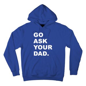 Go Ask Your Dad Funny Mom Gift Hoodie