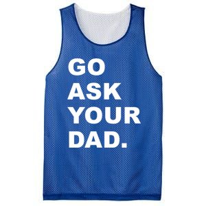 Go Ask Your Dad Funny Mom Gift Mesh Reversible Basketball Jersey Tank