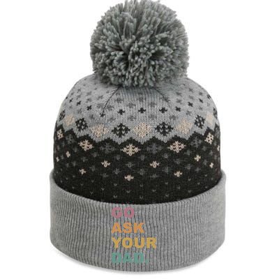 Go Ask Your Dad Funny Mom Gift The Baniff Cuffed Pom Beanie