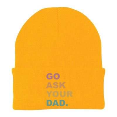 Go Ask Your Dad Funny Mom Gift Knit Cap Winter Beanie