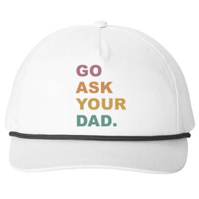 Go Ask Your Dad Funny Mom Gift Snapback Five-Panel Rope Hat