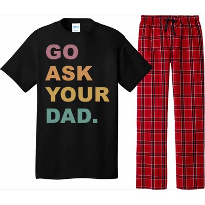 Go Ask Your Dad Funny Mom Gift Pajama Set