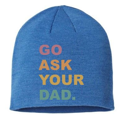 Go Ask Your Dad Funny Mom Gift Sustainable Beanie